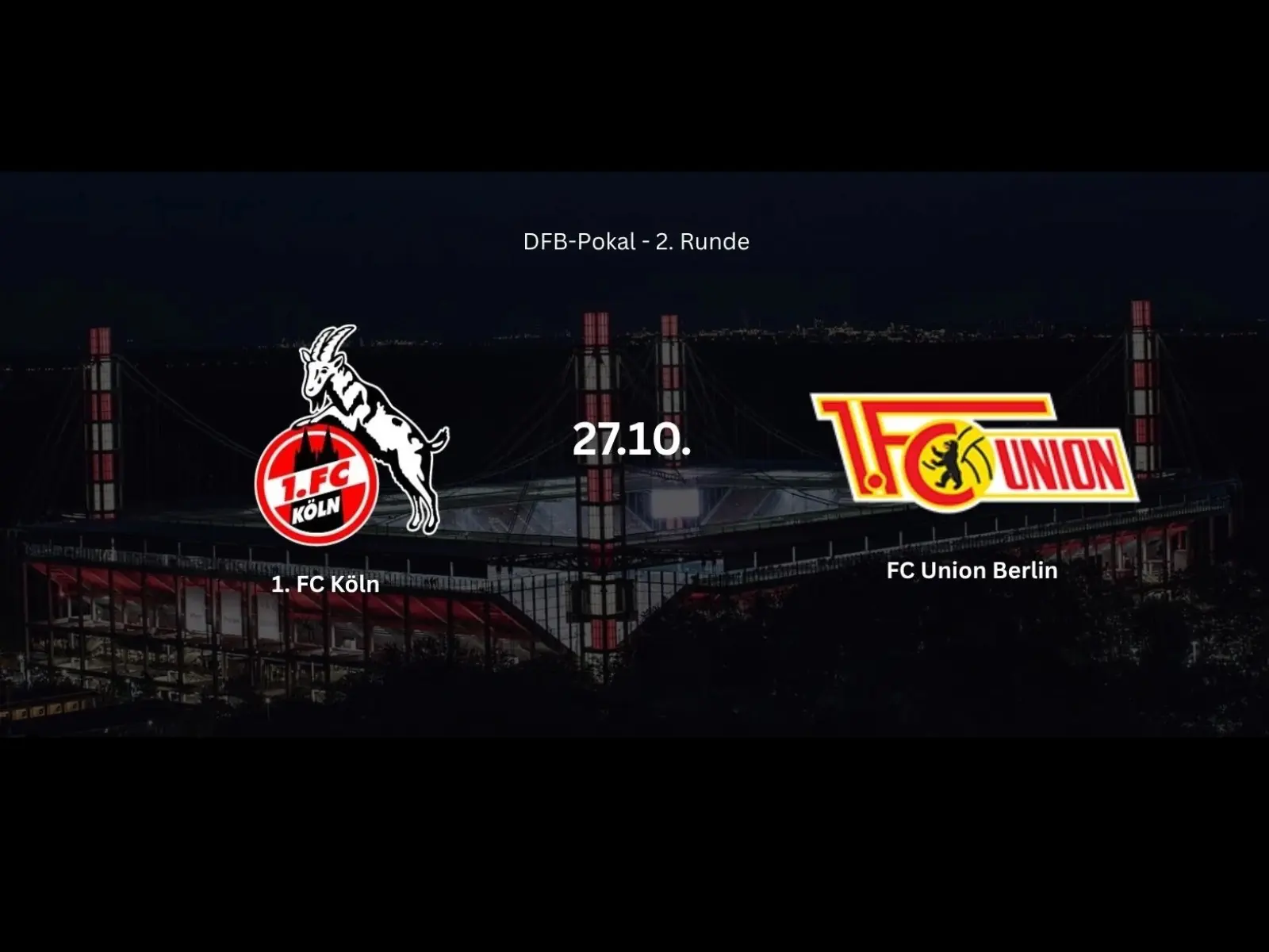 1. FC Köln – 1. FC Union Berlin: Aufstellung, Liveticker und alle Infos